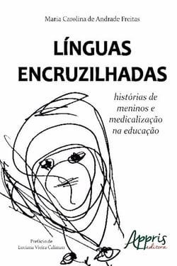Línguas encruzilhadas - histórias de meninos e medicalização na educação