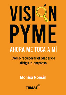 Ahora me toca a mí - Cómo recuperar el placer de dirigir la empresa