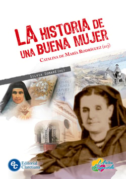 La historia de una buena mujer - Catalina de María Rodríguez (ecj)