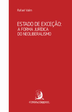 Estado de exceção - a forma jurídica do neoliberalismo
