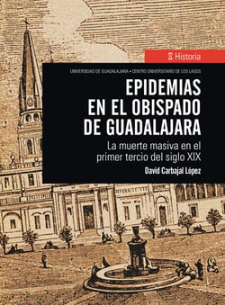 Epidemias en el obispado de Guadalajara - La muerte masiva en el primer tercio del siglo XIX
