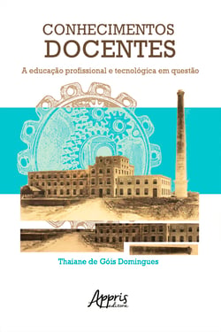 Conhecimentos Docentes: A Educação Profissional e Tecnológica em Questão