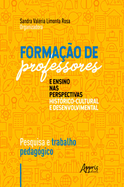 Formação de Professores e Ensino nas Perspectivas Histórico-Cultural e Desenvolvimental: - Pesquisa e Trabalho Pedagógico