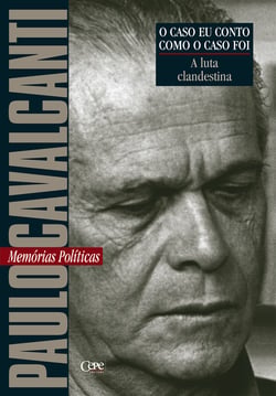 A luta clandestina - Memórias Políticas
