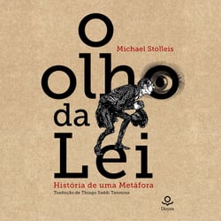 O Olho da Lei - História de uma metáfora