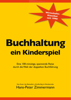 Buchhaltung, ein Kinderspiel - Eine 100-minütige, spannende Reise durch die Welt der doppelten Buchführung