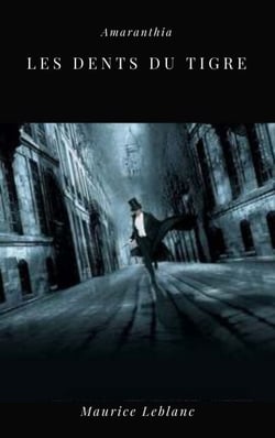 Les Dents du Tigre - Arsène Lupin Volume 10