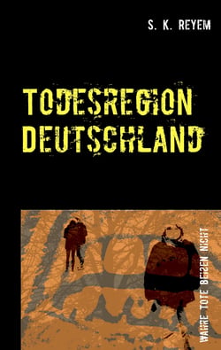 Todesregion Deutschland - Wahre Tote beißen nicht
