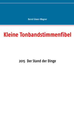 Kleine Tonbandstimmenfibel - 2015  Der Stand der Dinge