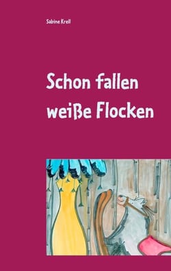 Schon fallen weiße Flocken - Weihnachtsgeschichten für große und kleine Leute