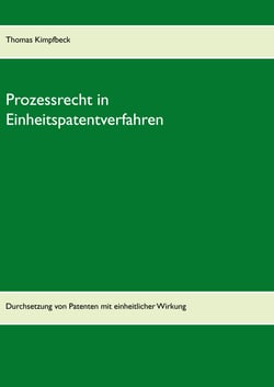 Prozessrecht in Einheitspatentverfahren - Durchsetzung von Patenten mit einheitlicher Wirkung