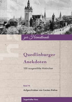 Quedlinburger Anekdoten - 100 ausgewählte Histörchen
