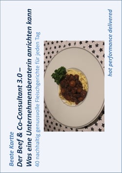 Der Beef &amp; Co-Consultant 3.0 - Was eine Unternehmensberaterin anrichten kann