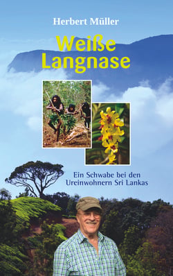 Weiße Langnase - Ein Schwabe bei den Ureinwohnern Sri Lankas