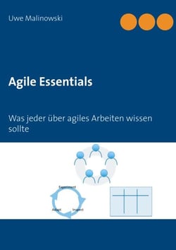 Agile Essentials - Was jeder über agiles Arbeiten wissen sollte