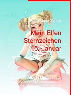 Mein Elfen Sternzeichen 15. Januar - Jeder Mensch und jedes Tier hat eine Schutzelfe, die ihn begleitet - sein Elfensternzeichen am gleichen Tag geboren. www.schutzengelein.de