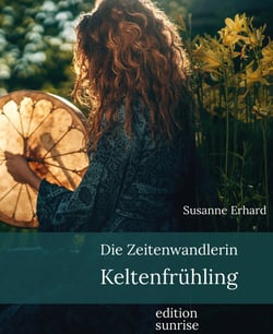 Die Zeitenwandlerin - Keltenfrühling
