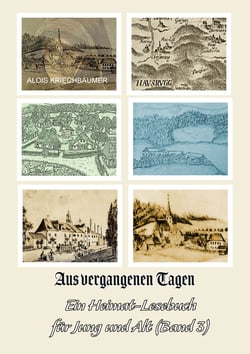 Aus vergangenen Tagen - Ein Heimatbuch für Jung und Alt