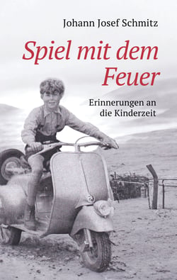 Spiel mit dem Feuer - Erinnerungen an die Kinderzeit