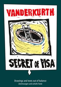 Secret of Pisa - Drawings and texts out of balance - Zeichnungen und schiefe Texte