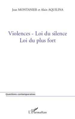 Violences-Loi du silence - Loi du plus fort