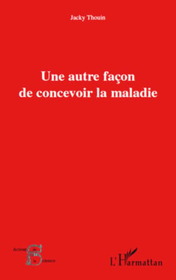Une autre façon de concevoir la maladie