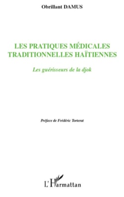 Les pratiques médicales traditionnelles haïtiennes - Les guérisseurs de la djok