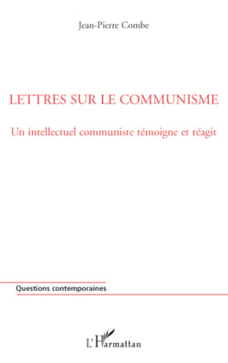 Lettres sur le communisme - Un intellectuel communiste témoigne et réagit