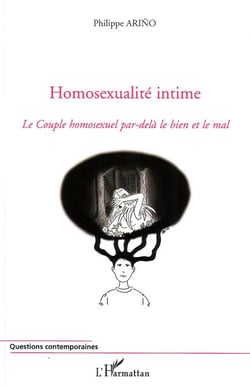 Homosexualité intime - Le couple homosexuel par-delà le bien et le mal