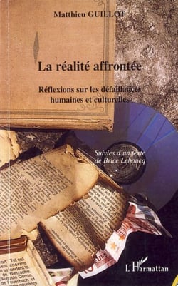 La réalité affrontée - Réflexions sur les défaillances humaines et culturelles