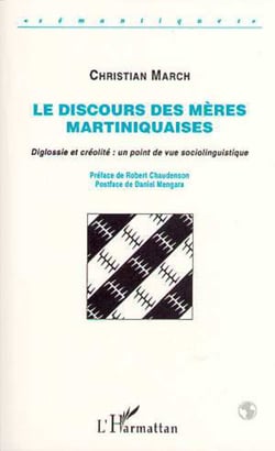Le discours des mères martiniquaises - Diglossie et créolité: point de vue sociolinguistique