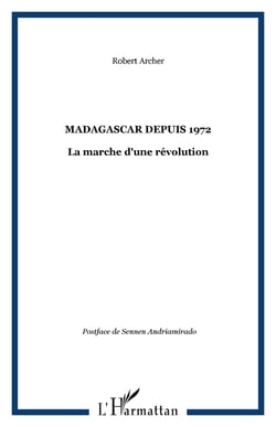 Madagascar depuis 1972 - La marche d'une révolution