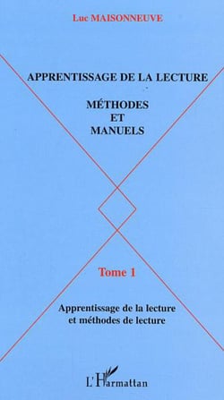Apprentissage de la lecture - Méthodes et manuels - Tome 1 : apprentissage de la lecture et méthodes de lecture
