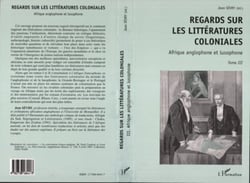 REGARDS SUR LES LITTERATURES COLONIALES - Afrique anglophone et lusophone - Tome III