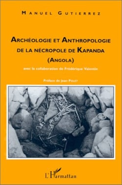ARCHÉOLOGIE ET ANTHROPOLOGIE DE LA NÉCROPOLE DE KAPANDA (ANGOLA)