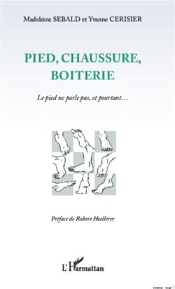 Pied, chaussure, boiterie - Le pied ne parle pas, et pourtant...