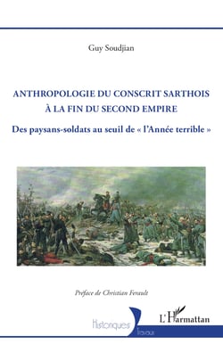 Anthropologie du conscrit sarthois à la fin du Second Empire - Des paysans-soldats au seuil de « l’Année terrible »