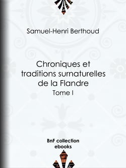 Chroniques et traditions surnaturelles de la Flandre - Tome II