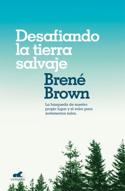 Desafiando la tierra salvaje - La verdadera pertenencia y el valor para ser uno mismo