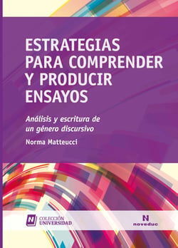Estrategias para comprender y producir ensayos - Análisis y escritura de un género discursivo