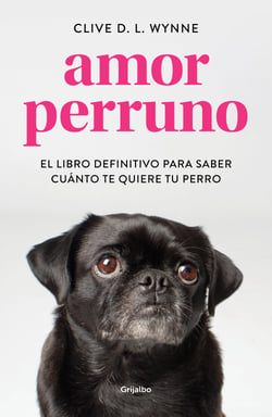 Amor perruno - El libro definitivo para saber cuánto te quiere tu perro