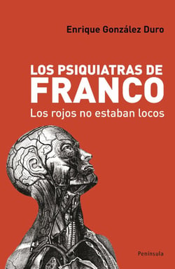 Los psiquiatras de Franco - Los rojos no estaban locos