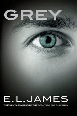 Grey («Cincuenta sombras» contada por Christian Grey 1) - «Cincuenta sombras de Grey» contada por Christian