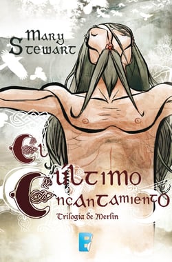 El último encantamiento (Trilogía de Merlín 3) - Serie Merlín 3