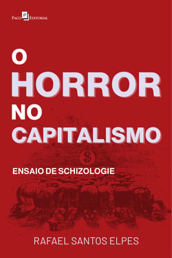 O horror no capitalismo - Ensaio de Schizologie
