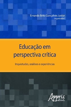 Educação em perspectiva crítica - inquietudes, análises e experiências