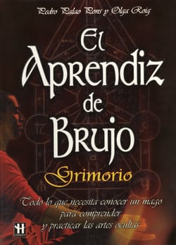El aprendiz de brujo - Todo lo que necesita conocer un mago para comprender y practicar las artes ocultas