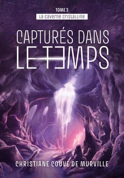 La caverne cristalline - Tome 3 - Capturés dans le temps