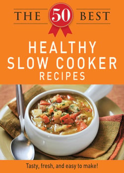 The 50 Best Healthy Slow Cooker Recipes - Tasty, fresh, and easy to make!
