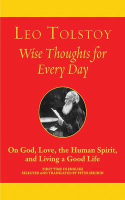 Wise Thoughts for Every Day - On God, Love, the Human Spirit, and Living a Good Life